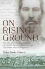 On Rising Ground : The Life and Civil War Letters of John M. Douthit, Fifty-Second Georgia Volunteer Infantry Regiment - Book