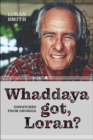 Whaddaya Got, Loran? : Dispatches from Georgia - Book