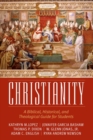 Christianity : A Biblical, Historical, and Theological Guide for Students, Revised and Expanded - Book