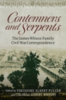 Contemners and Serpents : The James Wilson Family Civil War Correspondence - Book