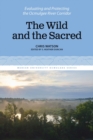 The Wild and the Sacred : Evaluating and Protecting the Ocmulgee River Corridor, Volume 1 - Book