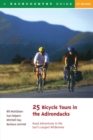 25 Bicycle Tours in the Adirondacks : Road Adventures in the East's Largest Wilderness - Book