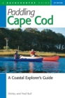 Paddling Cape Cod : A Coastal Explorer's Guide - Book