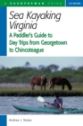 Sea Kayaking Virginia : A Paddler's Guide to Day Trips from Georgetown to Chincoteague - Book