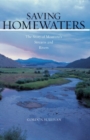 Saving Homewaters : The Story of Montana's Streams and Rivers - Book