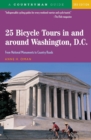 25 Bicycle Tours In and Around Washington, D. C. : From National Monuments to Country Roads - Book