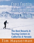 Cross-Country Skiing in the Sierra Nevada : The Best Resorts & Touring Centers in California & Nevada - Book