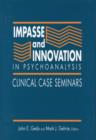 Impasse and Innovation in Psychoanalysis : Clinical Case Seminars - Book