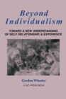 Beyond Individualism : Toward a New Understanding of Self, Relationship, and Experience - Book