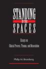 Standing in the Spaces : Essays on Clinical Process Trauma and Dissociation - Book