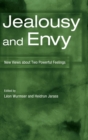 Jealousy and Envy : New Views about Two Powerful Feelings - Book