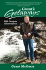 Grant's Getaways: 101 Oregon Adventures - Book