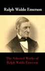 The Selected Works of Ralph Waldo Emerson - eBook