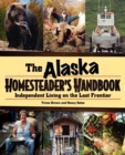 Alaska Homesteader's Handbook : Independent Living on the Last Frontier - eBook
