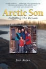Arctic Son : Fulfilling the Dream - Book