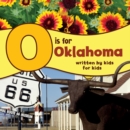 O is for Oklahoma : Written by Kids for Kids - eBook
