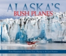 Alaska's Bush Planes - eBook
