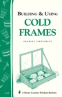 Building & Using Cold Frames : Storey Country Wisdom Bulletin A-39 - Book