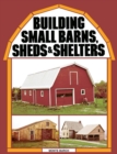 Building Small Barns, Sheds & Shelters - Book