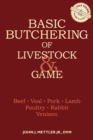 Basic Butchering of Livestock & Game : Beef, Veal, Pork, Lamb, Poultry, Rabbit, Venison - Book