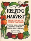 Keeping the Harvest : Discover the Homegrown Goodness of Putting Up Your Own Fruits, Vegetables & Herbs - Book