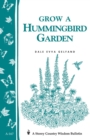Grow a Hummingbird Garden : Storey's Country Wisdom Bulletin A-167 - Book