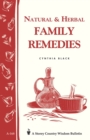 Natural & Herbal Family Remedies : Storey's Country Wisdom Bulletin A-168 - Book