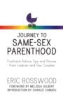 Journey to Same-Sex Parenthood : Firsthand Advice, Tips and Stories from Lesbian and Gay Couples - Book