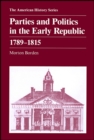 Parties and Politics in the Early Republic 1789 - 1815 - Book