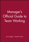 Manager's Official Guide to Team Working - Book