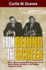 From Behind the Screen : How a Brash Young Man from Jim Crow New Orleans Became a Civil Rights Leader in Texas - eBook