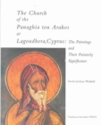 The Church of the Panaghia tou Arakos at Lagoudhera, Cyprus : The Paintings and Their Painterly Significance - Book