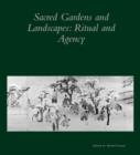 Sacred Gardens and Landscapes : Ritual and Agency - Book