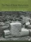 The Place of Stone Monuments : Context, Use, and Meaning in Mesoamerica’s Preclassic Transition - Book