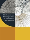 The Measure and Meaning of Time in Mesoamerica and the Andes - Book