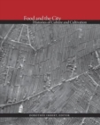 Food and the City : Histories of Culture and Cultivation - Book