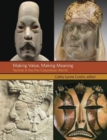 Making Value, Making Meaning : Techne in the Pre-Columbian World - Book