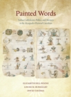 Painted Words : Nahua Catholicism, Politics, and Memory in the Atzaqualco Pictorial Catechism - Book