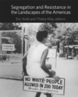 Segregation and Resistance in the Landscapes of the Americas - Book
