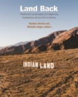 Land Back : Relational Landscapes of Indigenous Resistance across the Americas - Book