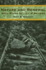 Nature and Renewal : Wild River Valley & Beyond - Book