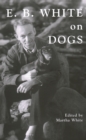 E.B. White on Dogs - Book