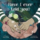 Have I Ever Told You? - Book
