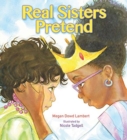 Real Sisters Pretend - Book