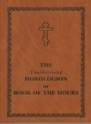 The Unabbreviated Horologion or Book of the Hours : Brown Cover - eBook