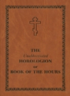 The Unabbreviated Horologion or Book of the Hours : Brown Cover - Book