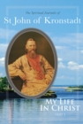 My Life in Christ : The Spiritual Journals of St John of Kronstadt, Part 1 - eBook