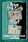 Boys and Girls Apart : Children's Play in Canada and Poland - Book