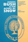 The Burning Bush and a Few Acres of Snow : The Presbyterian Contribution to Canadian Life and Culture - Book