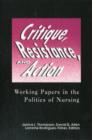 Critique, Resistance and Action : Working Papers in the Politics of Nursing - Book